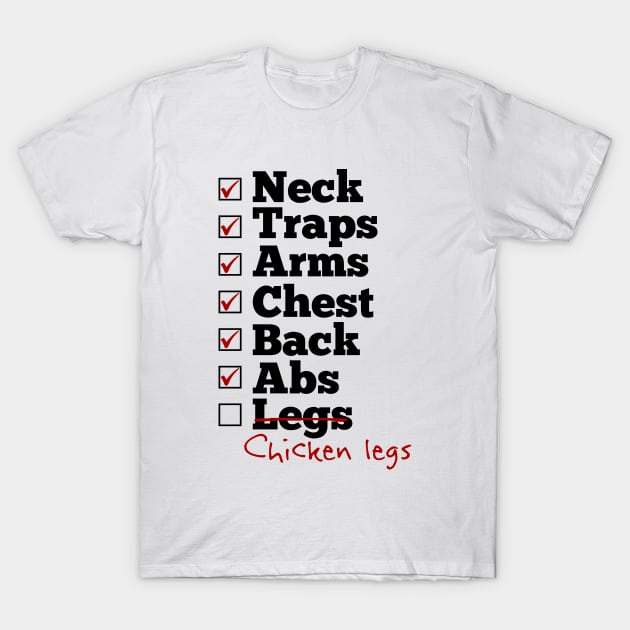 Chicken legs body building T-Shirt by mailboxdisco